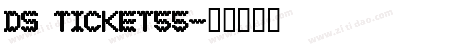 DS Ticket55字体转换